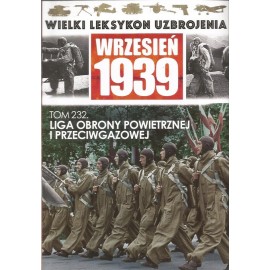 Wielki Leksykon Uzbrojenia Wrzesień 1939 Tom 232 Liga Obrony Powietrznej i Przeciwgazowej Jędrzej Korbal