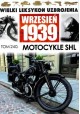 Wielki Leksykon Uzbrojenia Wrzesień 1939 Tom 240 Motocykle SHL Jędrzej Korbal