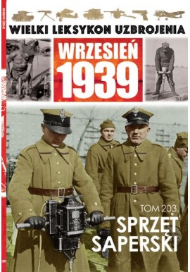 Wielki Leksykon Uzbrojenia Wrzesień 1939 Tom 203 Sprzęt saperski Paweł Janicki, Jędrzej Korbal