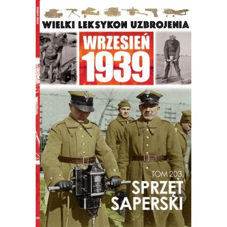 Wielki Leksykon Uzbrojenia Wrzesień 1939 Tom 203 Sprzęt saperski Paweł Janicki, Jędrzej Korbal