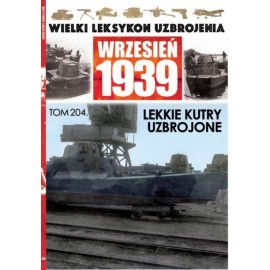 Wielki Leksykon Uzbrojenia Wrzesień 1939 Tom 204 Lekkie kutry uzbrojone Maciej Tomaszewski
