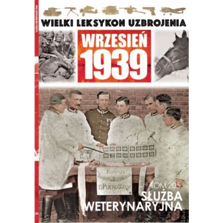 Wielki Leksykon Uzbrojenia Wrzesień 1939 Tom 205 Służba weterynaryjna Wojciech Lietz