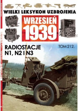 Wielki Leksykon Uzbrojenia Wrzesień 1939 Tom 212 Radiostacje N1, N2 i N3 Jędrzej Korbal