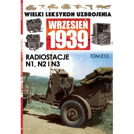 Wielki Leksykon Uzbrojenia Wrzesień 1939 Tom 212 Radiostacje N1, N2 i N3 Jędrzej Korbal