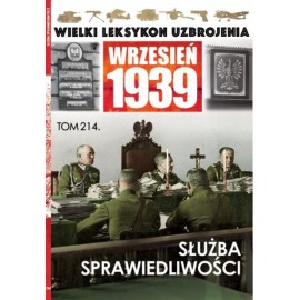 Wielki Leksykon Uzbrojenia Wrzesień 1939 Tom 214 Służba sprawiedliwości Mateusz Leszczyński