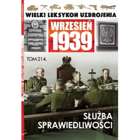 Wielki Leksykon Uzbrojenia Wrzesień 1939 Tom 214 Służba sprawiedliwości Mateusz Leszczyński