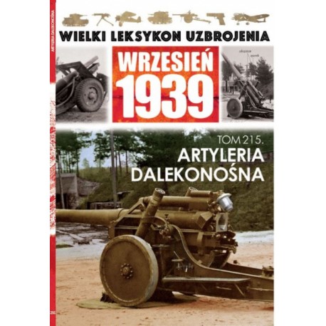 Wielki Leksykon Uzbrojenia Wrzesień 1939 Tom 215 artyleria dalekonośna Jędrzej Korbal