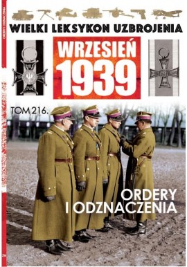 Wielki Leksykon Uzbrojenia Wrzesień 1939 Tom 216 Ordery i odznaczenia Adam Jońca