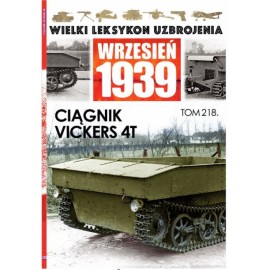 Wielki Leksykon Uzbrojenia Wrzesień 1939 Tom 218 Ciągnik Vickers 4T Jędrzej Korbal