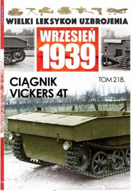 Wielki Leksykon Uzbrojenia Wrzesień 1939 Tom 218 Ciągnik Vickers 4T Jędrzej Korbal