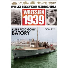 Wielki Leksykon Uzbrojenia Wrzesień 1939 Tom 219 Kuter pościgowy Batory Maciej Tomaszewski