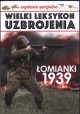 Wielki Leksykon Uzbrojenia Wydanie Specjalne Tom 3 Łomianki 1939 Andrzej Wesołowski, Paweł Rozdżestwieński