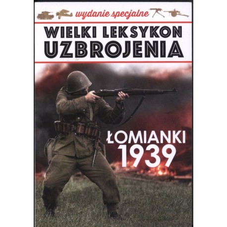 Wielki Leksykon Uzbrojenia Wydanie Specjalne Tom 3 Łomianki 1939 Andrzej Wesołowski, Paweł Rozdżestwieński