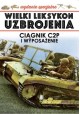 Wielki Leksykon Uzbrojenia Wydanie Specjalne Tom 1/2018 Ciągnik C2P i wyposażenie Jędrzej Korbal