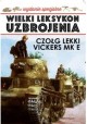 Wielki Leksykon Uzbrojenia Wydanie Specjalne Tom 1/2019 Czołg lekki Vickers MK E Jędrzej Korbal