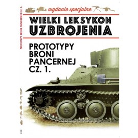 Wielki Leksykon Uzbrojenia Wydanie Spec. Tom 1/2021 Prototypy broni pancernej cz. 1 Jędrzej Korbal