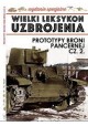 Wielki Leksykon Uzbrojenia Wydanie Specjalne Tom 2/2021 Prototypy broni pancernej cz. 2 Jędrzej Korbal