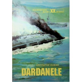 Dardanele Krzysztof Kubiak Seria Największe Bitwy XX Wieku