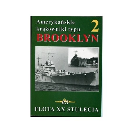 Amerykańskie krążowniki typu BROOKLYN Sławomir Brzeziński Seria Flota XX Stulecia 2