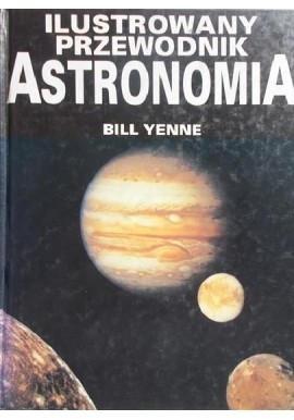 Astronomia Ilustrowany przewodnik Bill Yenne