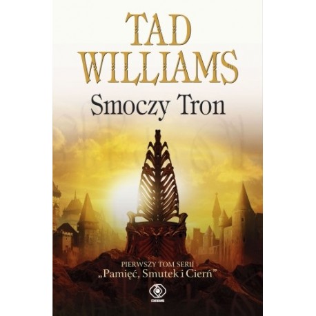 Smoczy Tron Tad Williams I Tom serii "Pamięć, Smutek i Cierń"