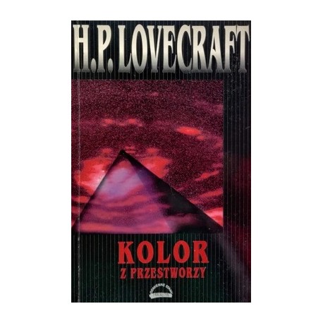 Kolor z przestworzy "Najlepsze opowieści" H. P. Lovecraft