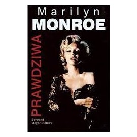 Prawdziwa Marilyn Monroe Bertrand Meyer-Stabley
