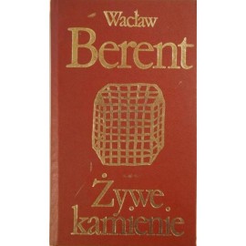 Żywe kamienie Wacław Berent Seria Biblioteka Klasyki Polskiej i Obcej