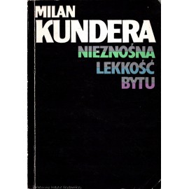 Nieznośna lekkość bytu Milan Kundera