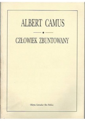 Człowiek zbuntowany Albert Camus
