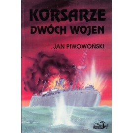Korsarze dwóch wojen Jan Piwowoński