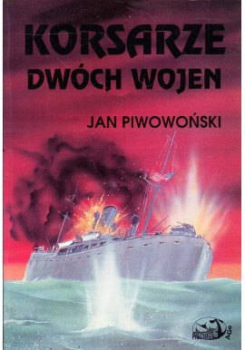 Korsarze dwóch wojen Jan Piwowoński
