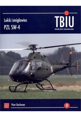 Lekki śmigłowiec PZL SW-4 Piotr Buchman Seria Technika Broń i Umundurowanie nr 7