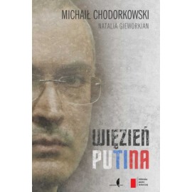 Michaił Chodorkowski Więzień Putina