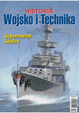 Supermarine Seafire Seria Historia Wojsko i Technika Numer Specjalny 5/2019