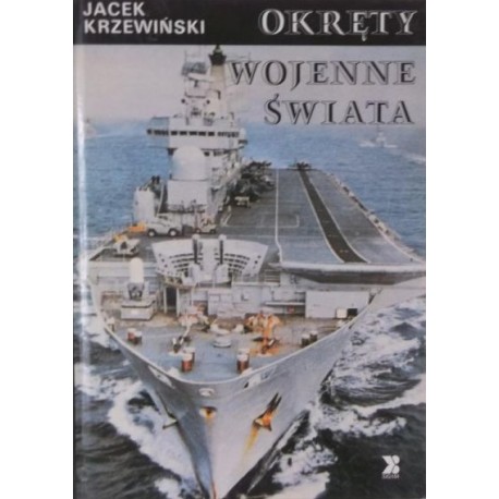 Okręty wojenne świata Jacek Krzewiński