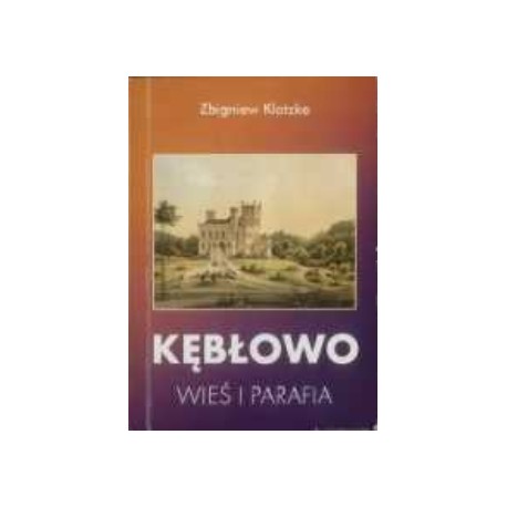 Kębłowo wieś i parafia Zbigniew Klotzke