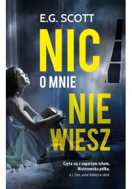 Nic o mnie nie wiesz E.G. Scott