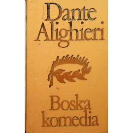 Boska komedia Dante Alighieri Seria Biblioteka Klasyki Polskiej i Obcej