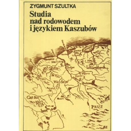 Studia nad rodowodem i językiem Kaszubów Zygmunt Szultka