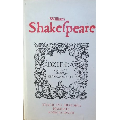 Tragiczna historia Hamleta Księcia Danii Dzieła William Shakespeare