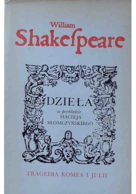Tragedia Romea i Julii Dzieła William Shakespeare