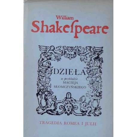 Tragedia Romea i Julii Dzieła William Shakespeare