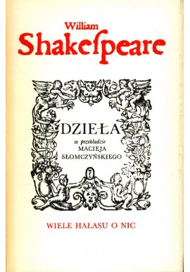 Wiele hałasu o nic Dzieła William Shakespeare
