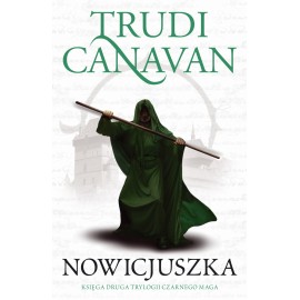 Nowicjuszka Księga druga trylogii Czarnego Maga Trudi Canavan