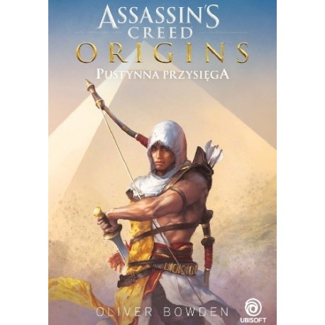 Assassin's Creed Origins Pustynna przysięga Oliver Bowden