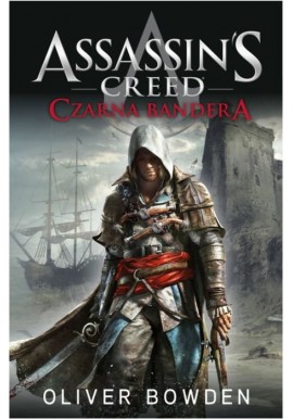 Assassin's Creed Czarna bandera Oliver Bowden