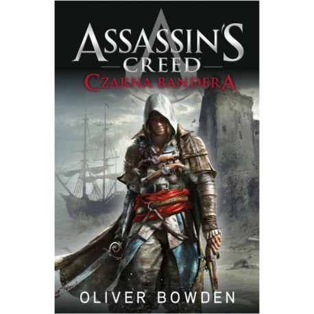 Assassin's Creed Czarna bandera Oliver Bowden