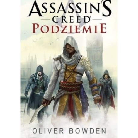 Assassin's Creed Podziemie Oliver Bowden