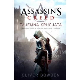 Assassin's Creed Tajemna krucjata Oliver Bowden